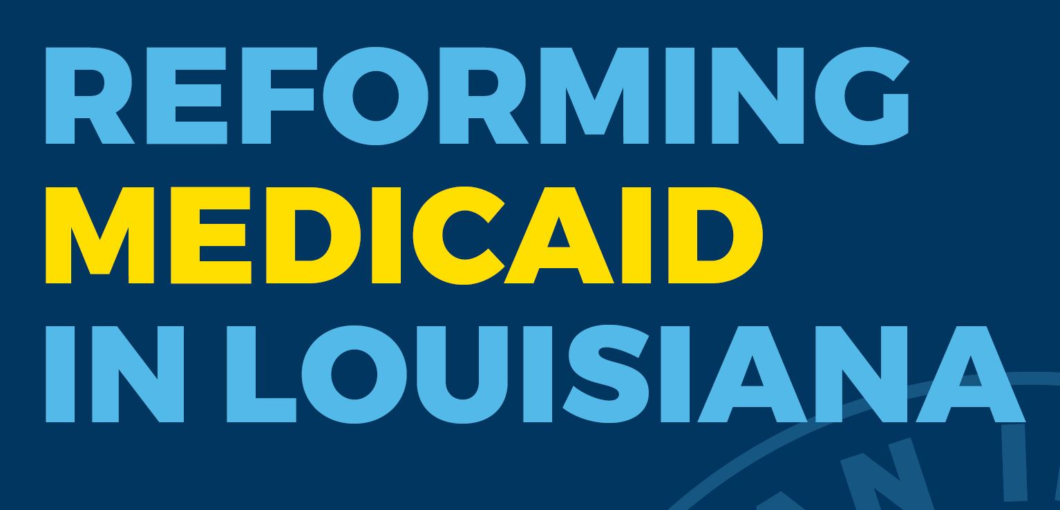 Reforming Medicaid in Louisiana