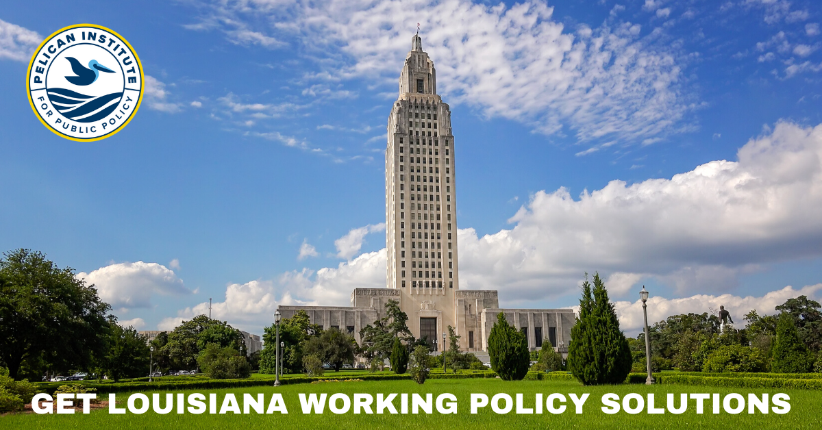Pelican Unveils Policy Solutions to Get Louisiana Working in the Aftermath of COVID-19